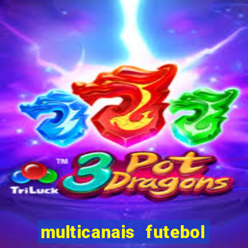 multicanais futebol ao vivo